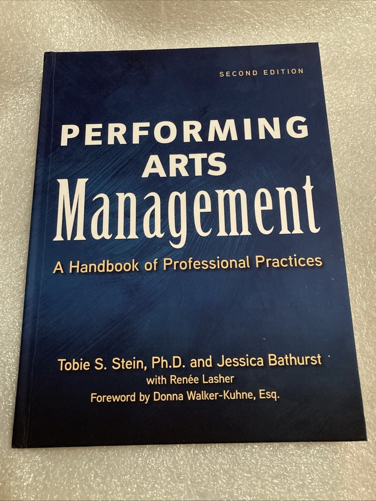 Performing Arts Management : A Handbook … by Stein ; Bathurst 2022 Hardcover