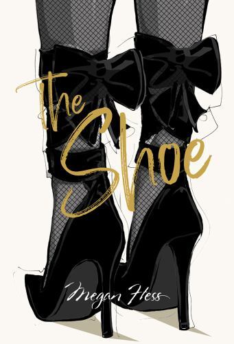 Megan Hess: The Shoe (Ultimate Fashion Wardrobe) by Hess, Megan