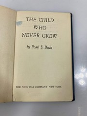 The Child Who Never Grew Up by Buck Ex-library 1950 4th Impression HC
