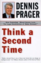 Think a Second Time: A Philosopher’s Analy- paperback, Dennis Prager, 006098709X