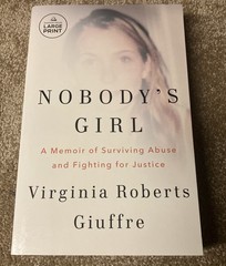 Nobody’s Girl: A Memoir of Surviving… by Virginia Roberts Giuffre LARGE PRINT