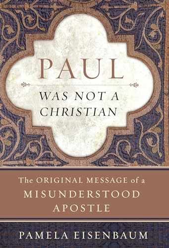 Paul Was Not a Christian: The – Hardcover, by Eisenbaum Pamela – Very Good u
