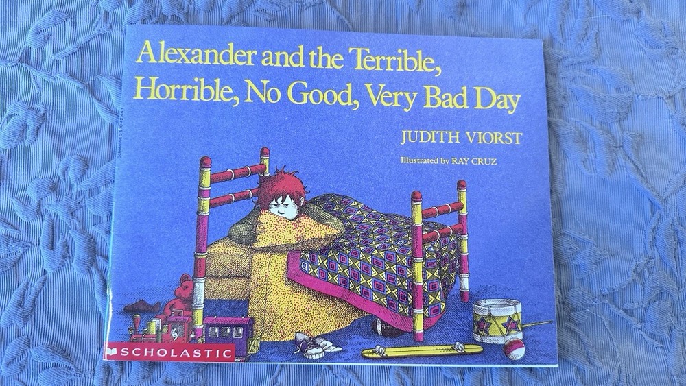 Alexander and the Terrible, Horrible, No Good, Very Bad Day by Judith Viorst…