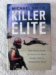Michael Smith,Killer Elite;Howard E. Wasdin,Seal Team Six;Marcus Luttrell, Lone