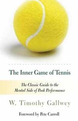The Inner Game of Tennis: The Classic – Paperback, by W. Timothy Gallwey – Good