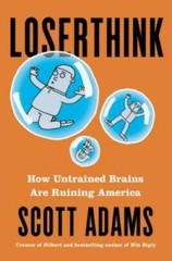 Loserthink: How Untrained Brains Are Ruining America – Hardcover – VERY GOOD