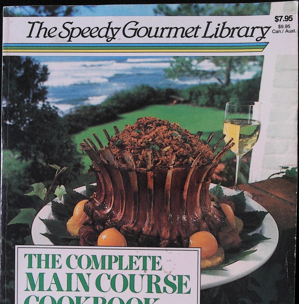 The Speedy Gourmet Library- The Complete Main Course Cookbook 1987 Paperback +++