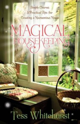 Magical Housekeeping: Simple Charms and Practical Tips for Creating a Har – GOOD