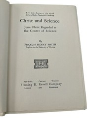 Christ and Science: Jesus Christ Regarded as the Centre of Science 1906 Edition