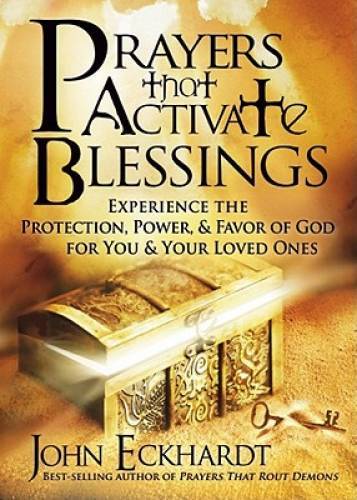 Prayers that Activate Blessings: Experience the Protection, Power & Favor – GOOD