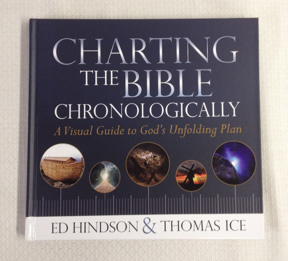 Charting the Bible Chronologically: – Hardcover, by Ed Hindson & Thomas Ice