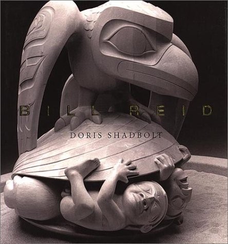 BILL REID By Doris Shadbolt – Hardcover *Excellent Condition*