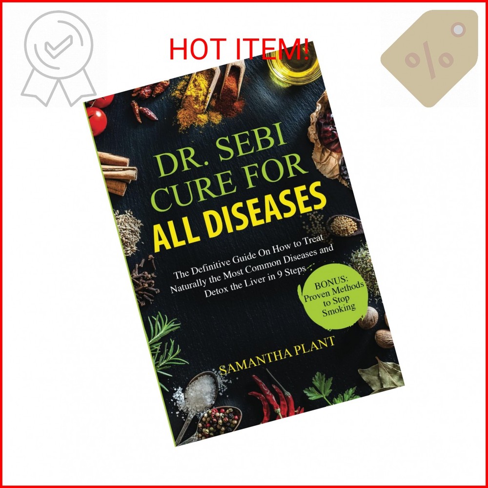 Dr. Sebi Cure for all Diseases: The Definitive Guide On How to Treat Naturally t