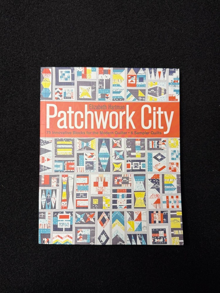 Patchwork City Elizabeth Hartman 2014 Modern Quilting 75 Blocks Sampler Quilts