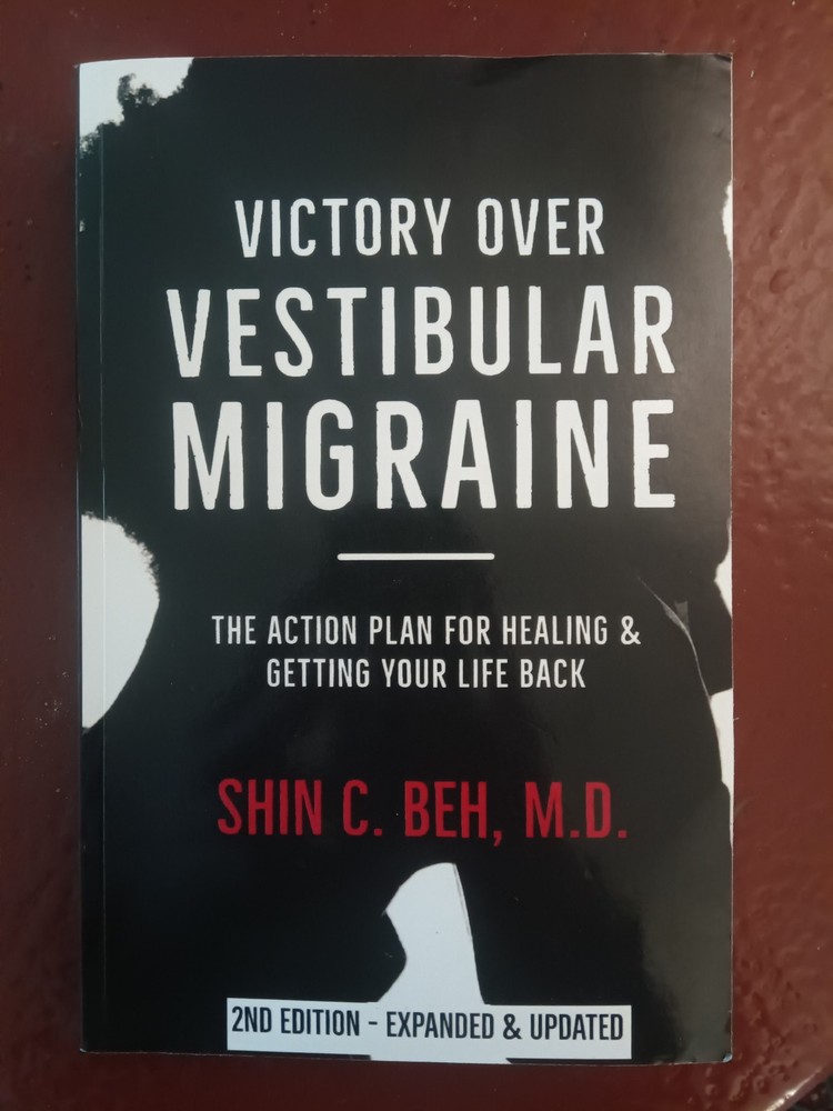 Victory Over Vestibular Migraine: The ACTION Plan for Healing By Shin C Beh, MD