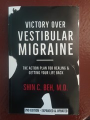 Victory Over Vestibular Migraine: The ACTION Plan for Healing By Shin C Beh, MD