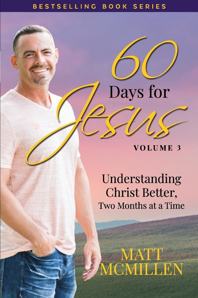 60 Days for Jesus, Volume 3: Understanding Christ Better, Two Months at a Ti…