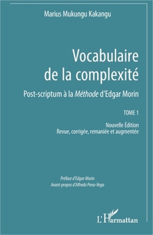 Vocabulaire de la complexit�: Post-scriptum � la M�thode d’Edgar Morin Tome 1 No