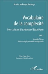 Vocabulaire de la complexit�: Post-scriptum � la M�thode d’Edgar Morin Tome 1 No