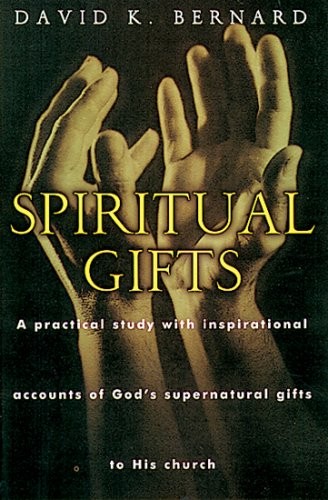 Spiritual Gifts: A Practical Study … by Bernard, David K. Paperback / softback