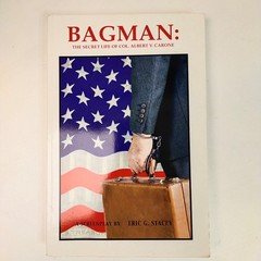 BAGMAN: THE SECRET LIFE OF COL. ALBERT V. CARONE By Eric Stacey Signed by Author