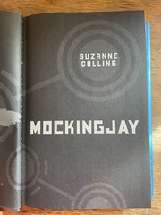 The Hunger Games Ser.: Mockingjay (Hunger Games, Book Three) by Suzanne Collins