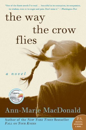 P. S. Ser.: The Way the Crow Flies : A Novel by Ann-Marie MacDonald (2004, Trade