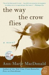 P. S. Ser.: The Way the Crow Flies : A Novel by Ann-Marie MacDonald (2004, Trade