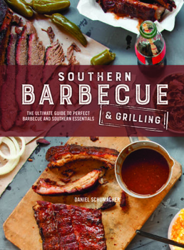 Southern Barbecue & Grilling – Hardcover By Schumacher, Daniel – VERY GOOD