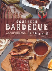 Southern Barbecue & Grilling – Hardcover By Schumacher, Daniel – VERY GOOD