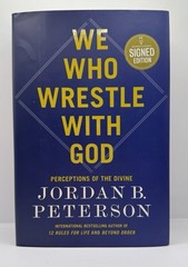 Signed We Who Wrestle With God Jordan B. Peterson First Edition
