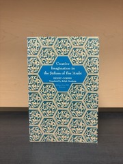 Creative Imagination in the Sufism of Ibn Arabi (Bollingen Series) PB Book