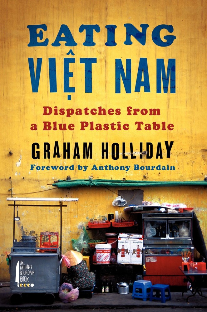 Eating Viet Nam: Dispatches from a Blue Plastic Table – A Colorful and Spi…