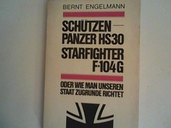 Schützenpanzer HS 30, Starfighter F-104 G oder Wie man unseren Staat zugrunde ri