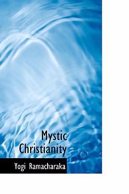 Mystic Christianity, Ramacharaka, Yogi, Good Book