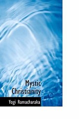 Mystic Christianity, Ramacharaka, Yogi, Good Book