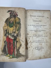 Thrilling Adventures Among the Indians, Comprising the Most.