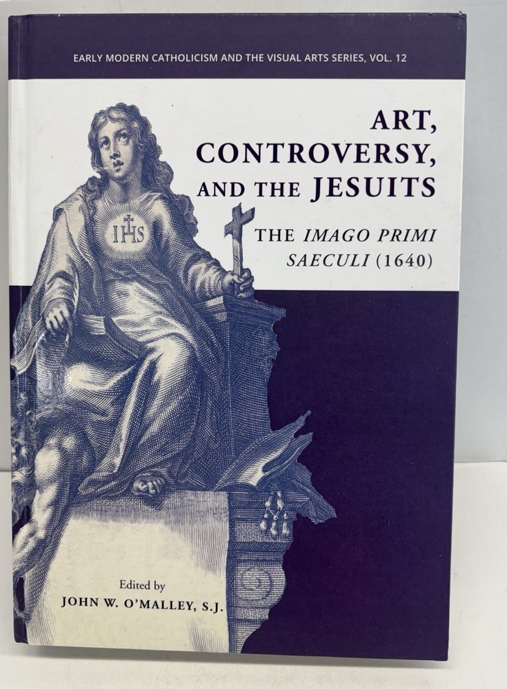 Art, Controversy, and the Jesuits. The Imago Primi Saeculi (1640) VG COND