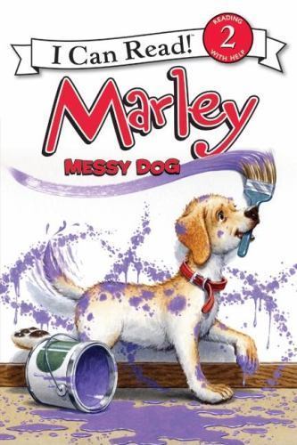 I Can Read Level 2 Ser.: Marley: Messy Dog by John Grogan (2011, Trade…
