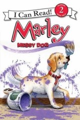I Can Read Level 2 Ser.: Marley: Messy Dog by John Grogan (2011, Trade…