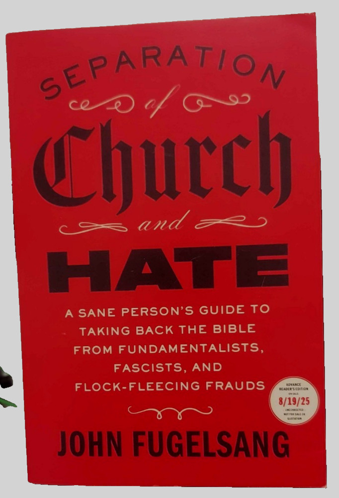 Separation of Church and Hate by John Fugelsang (ARC 9/25)