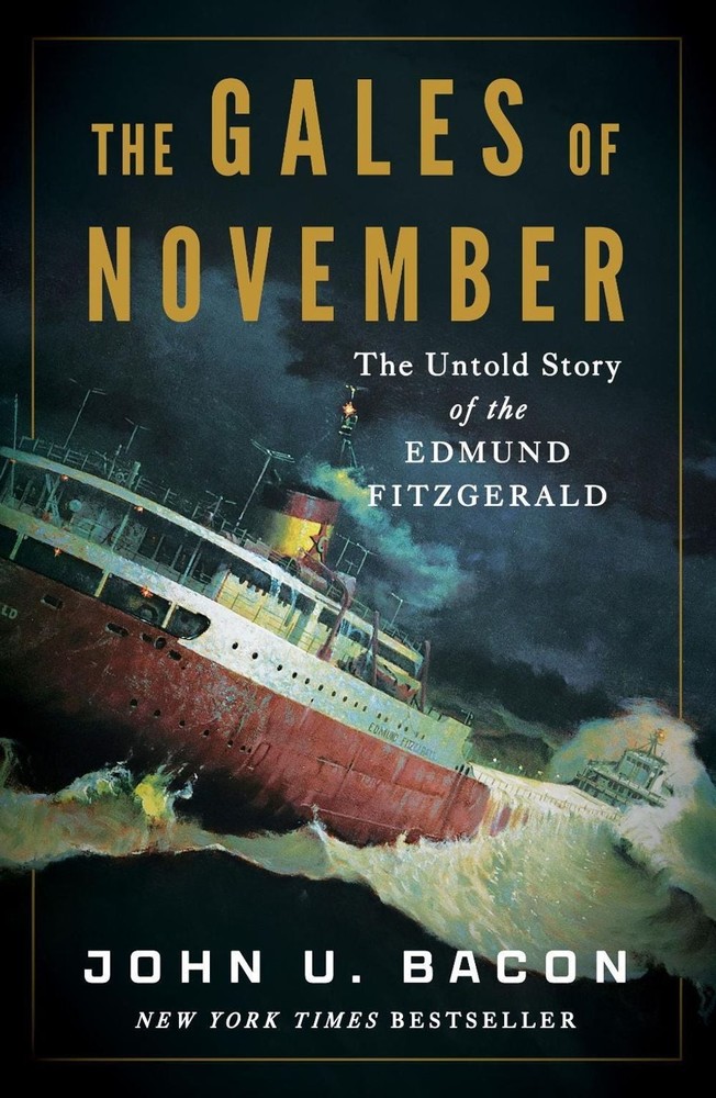 The Gales of November: The Untold Story of the Edmund Fitzgerald by John U. Baco