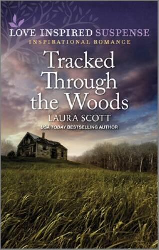Tracked Through the Woods (Love Inspired Suspense) By Scott, Laura – GOOD