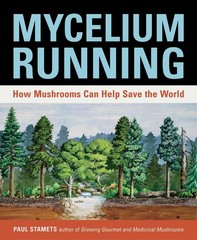 Mycelium Running: How Mushrooms Can Help Save the World, Stamets, Paul, Good Boo