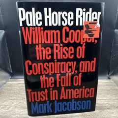 Pale Horse Rider: William Cooper, the…, Mark Jacobson