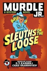 Murdle Jr.: Sleuths on the Loose – Hardcover, by Karber G. T.; – Very Good
