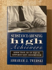 Substance Abusing High Achievers by Abraham J Twerski (1998 Hardcover)