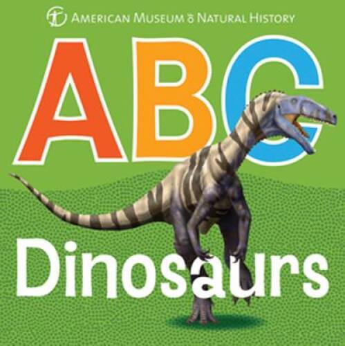 ABC Dinosaurs (AMNH ABC Board Books) – Board book – GOOD