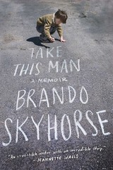 Take This Man: A Memoir – hardcover Skyhorse, Brando