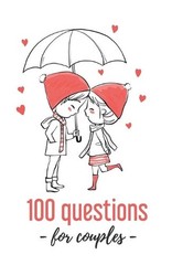 100 Questions – for couples -: Quizzes For Couples – 102 pages, 5.5×8.5 inches –
